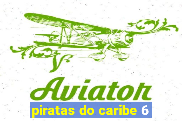 piratas do caribe 6